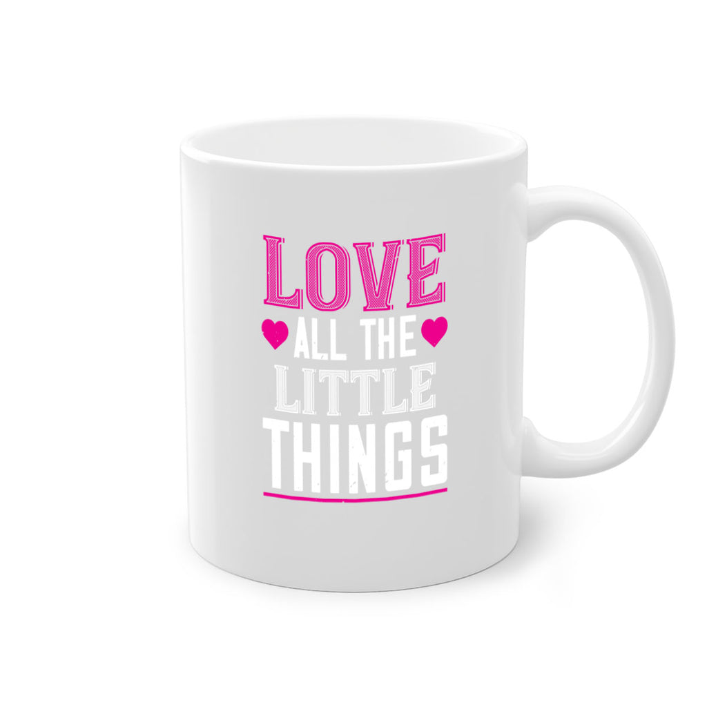 love all the little thing 46#- valentines day-Mug / Coffee Cup