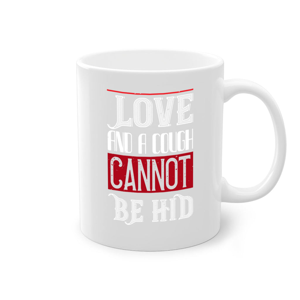 love and a cough cannat be hid 45#- valentines day-Mug / Coffee Cup