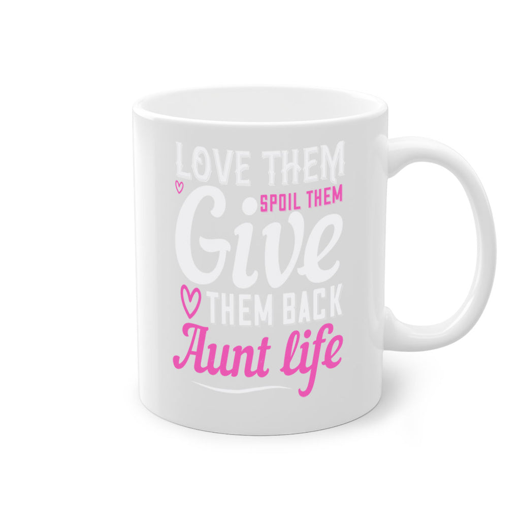 love them spoil them give them back aunt life Style 40#- aunt-Mug / Coffee Cup