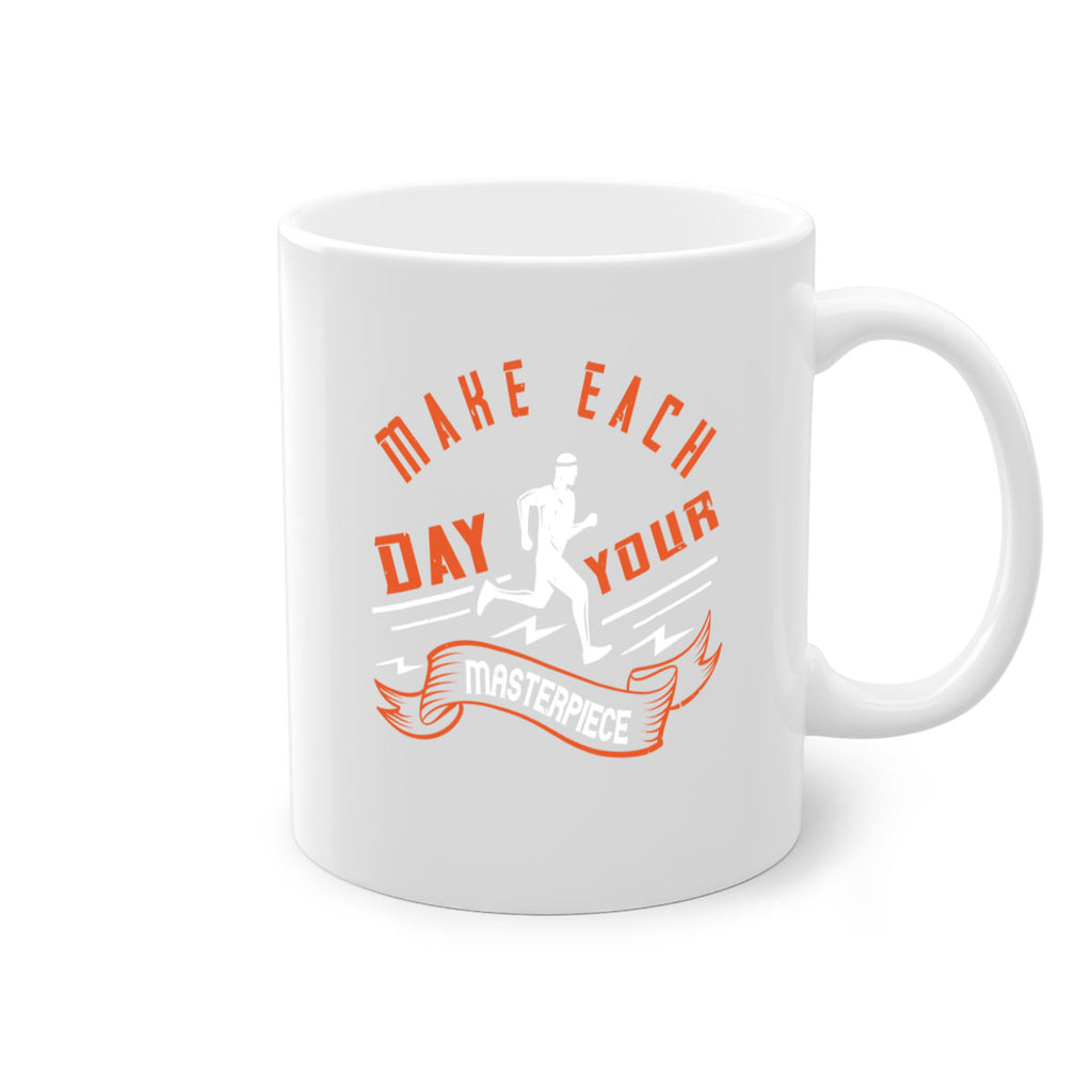 make each day your masterpiece 31#- running-Mug / Coffee Cup