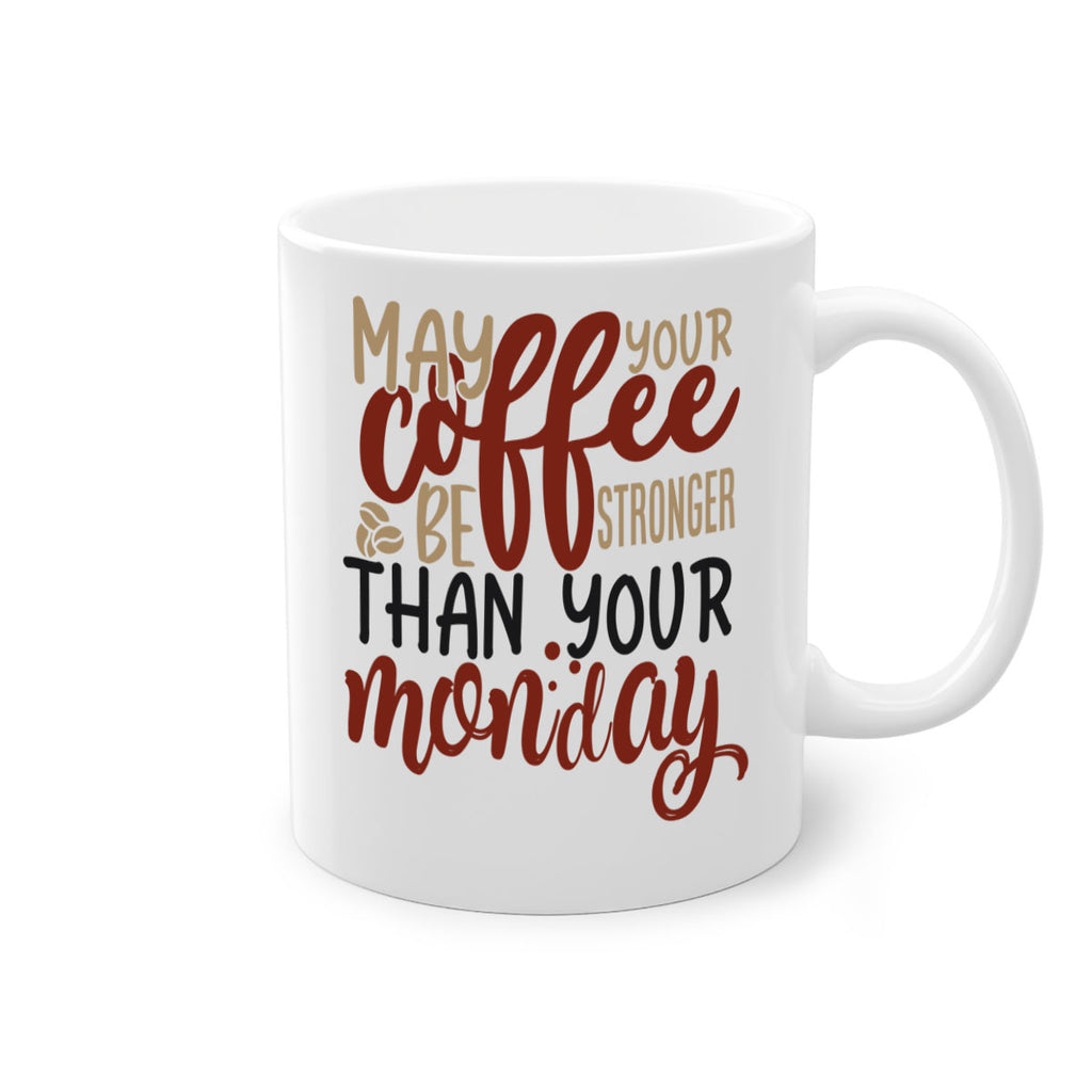 may your coffee be stronger than your monday 206#- coffee-Mug / Coffee Cup