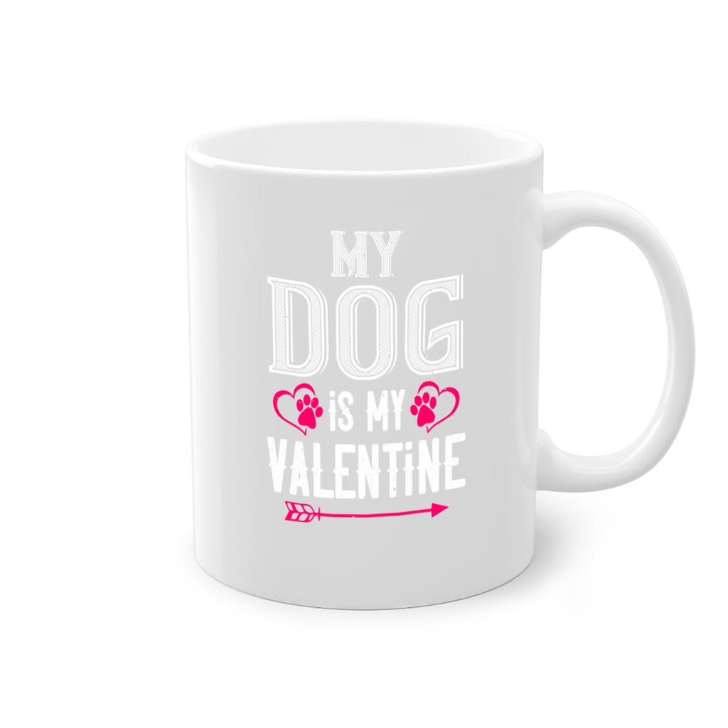 my dog is my valentine 38#- valentines day-Mug / Coffee Cup