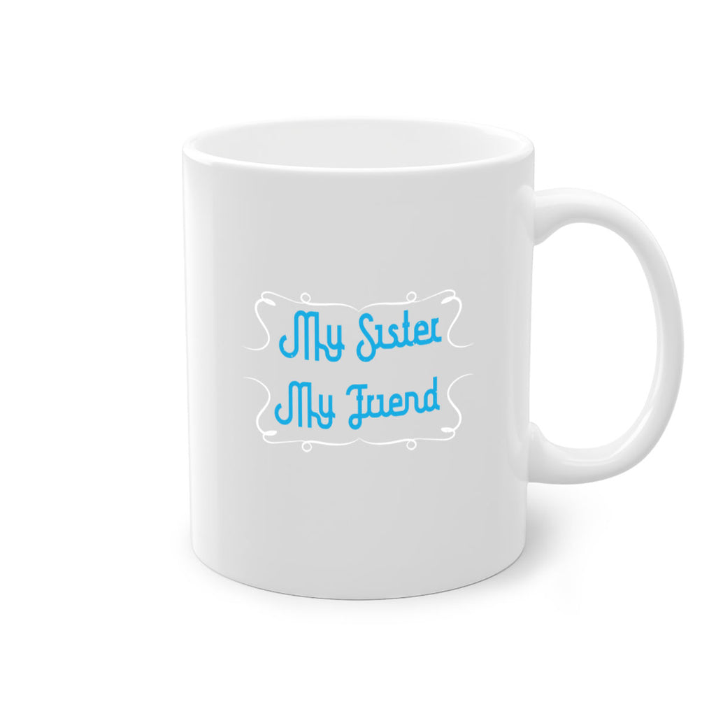 my sister my friend 20#- sister-Mug / Coffee Cup