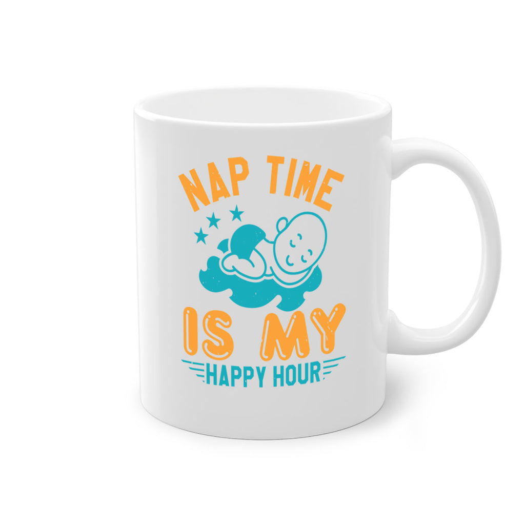 nap time is my happy hour Style 27#- baby shower-Mug / Coffee Cup