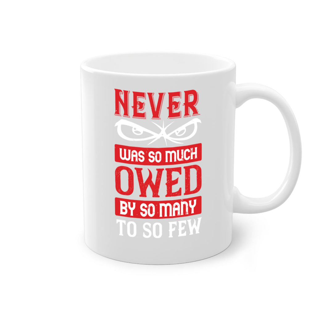 never was so much owed by so many to so few 41#- veterns day-Mug / Coffee Cup