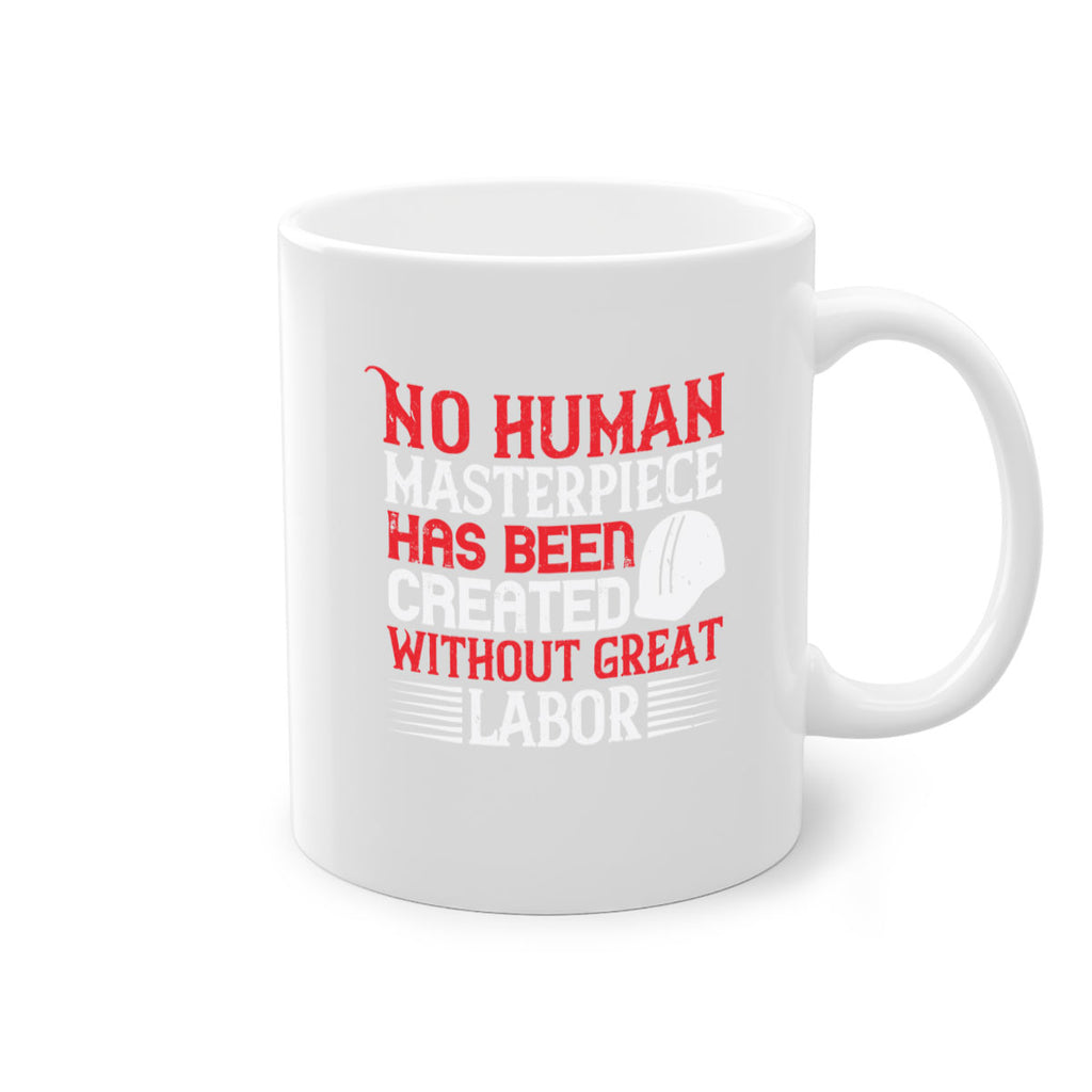 no human masterpiece has been created without great labor 24#- labor day-Mug / Coffee Cup