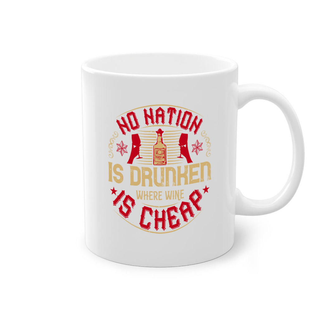 no nation is drunken where wine is cheap 32#- drinking-Mug / Coffee Cup