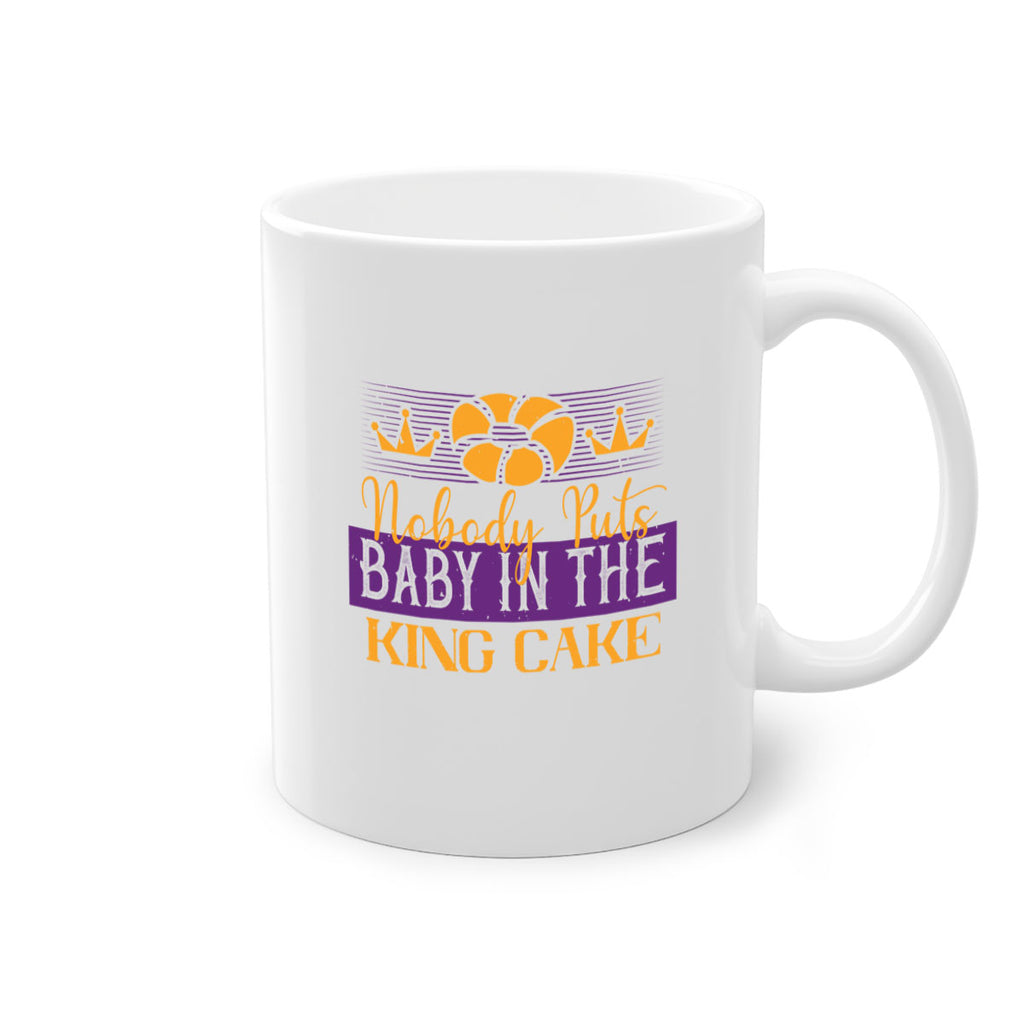 nobody puts baby in the king cake 41#- mardi gras-Mug / Coffee Cup