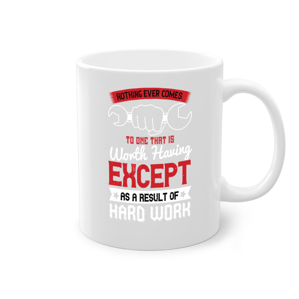 nothing ever comes to one that is worth having except as a result of hard work 23#- labor day-Mug / Coffee Cup