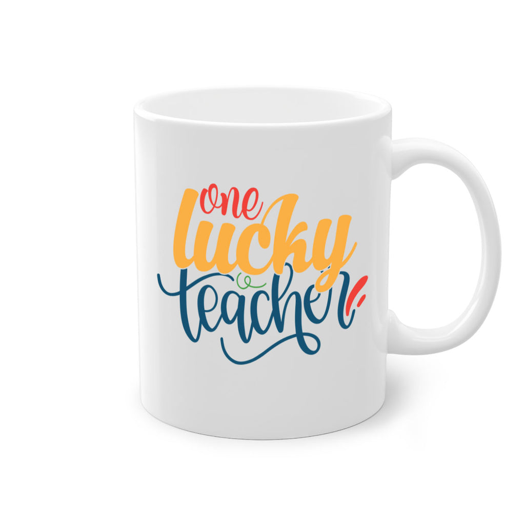 one lucky teacher Style 164#- teacher-Mug / Coffee Cup