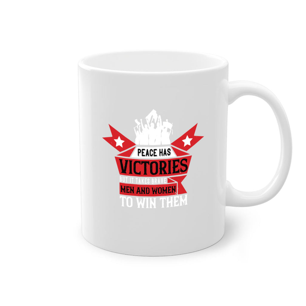 peace has victories but it takes brave men and women to win them 96#- veterns day-Mug / Coffee Cup