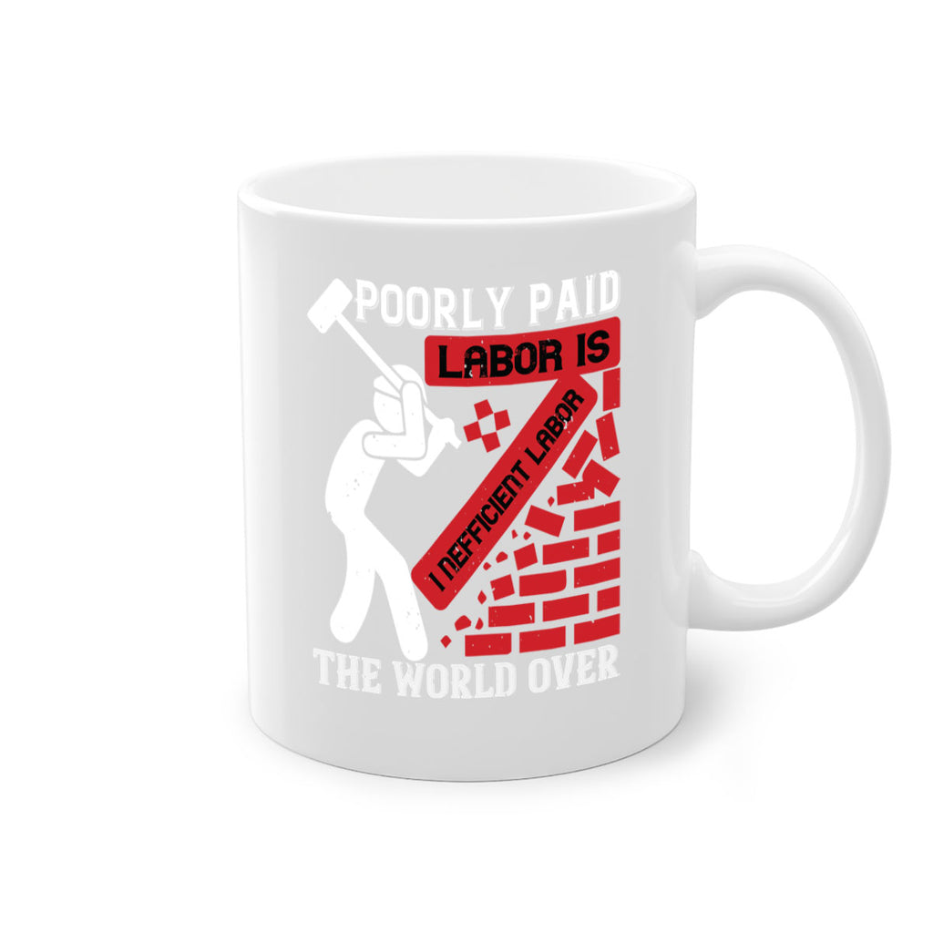 poorly paid labor is inefficient labor the world over 19#- labor day-Mug / Coffee Cup