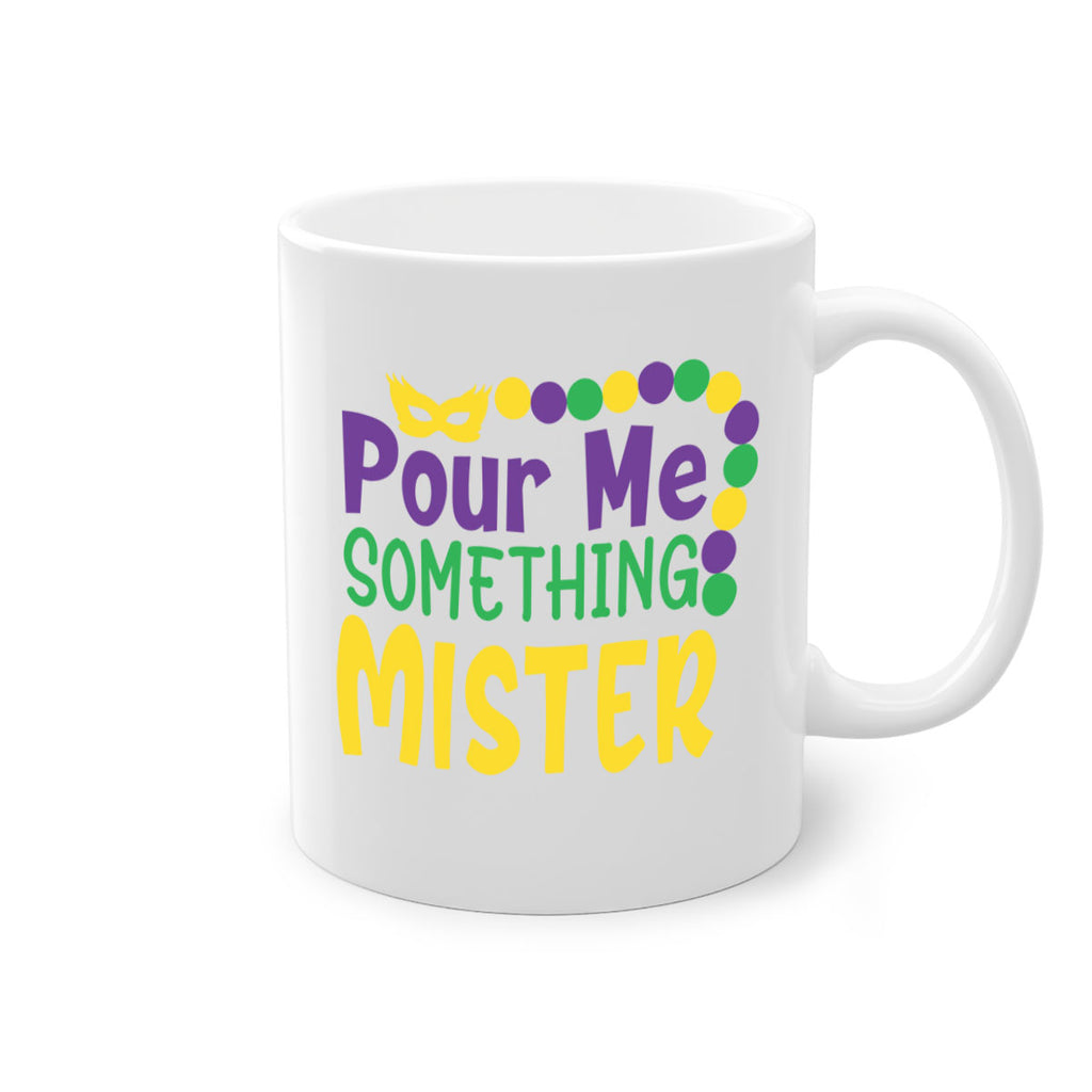 pour me something mister 75#- mardi gras-Mug / Coffee Cup