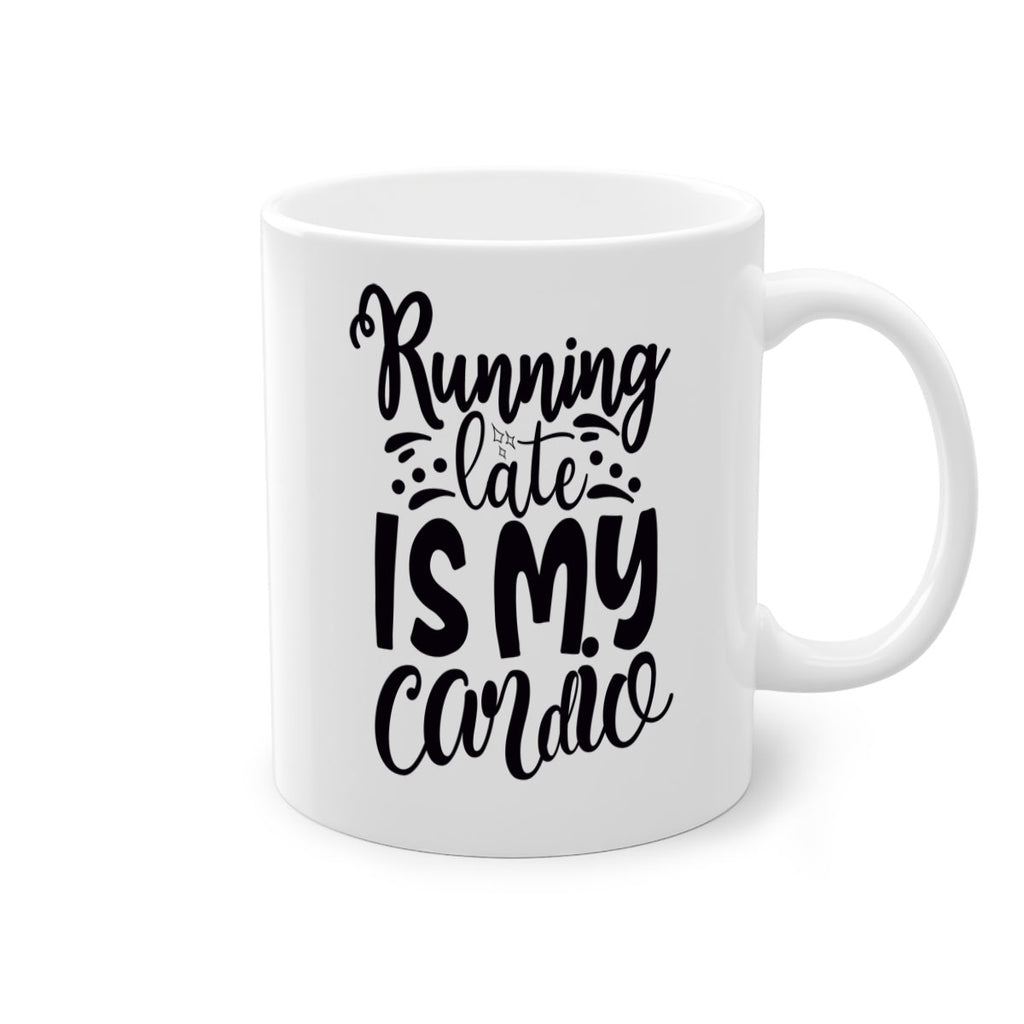 running late is my cardio 22#- gym-Mug / Coffee Cup