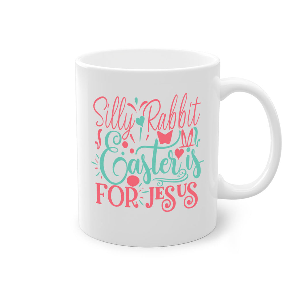 silly rabbit easter is for jesus 103#- easter-Mug / Coffee Cup