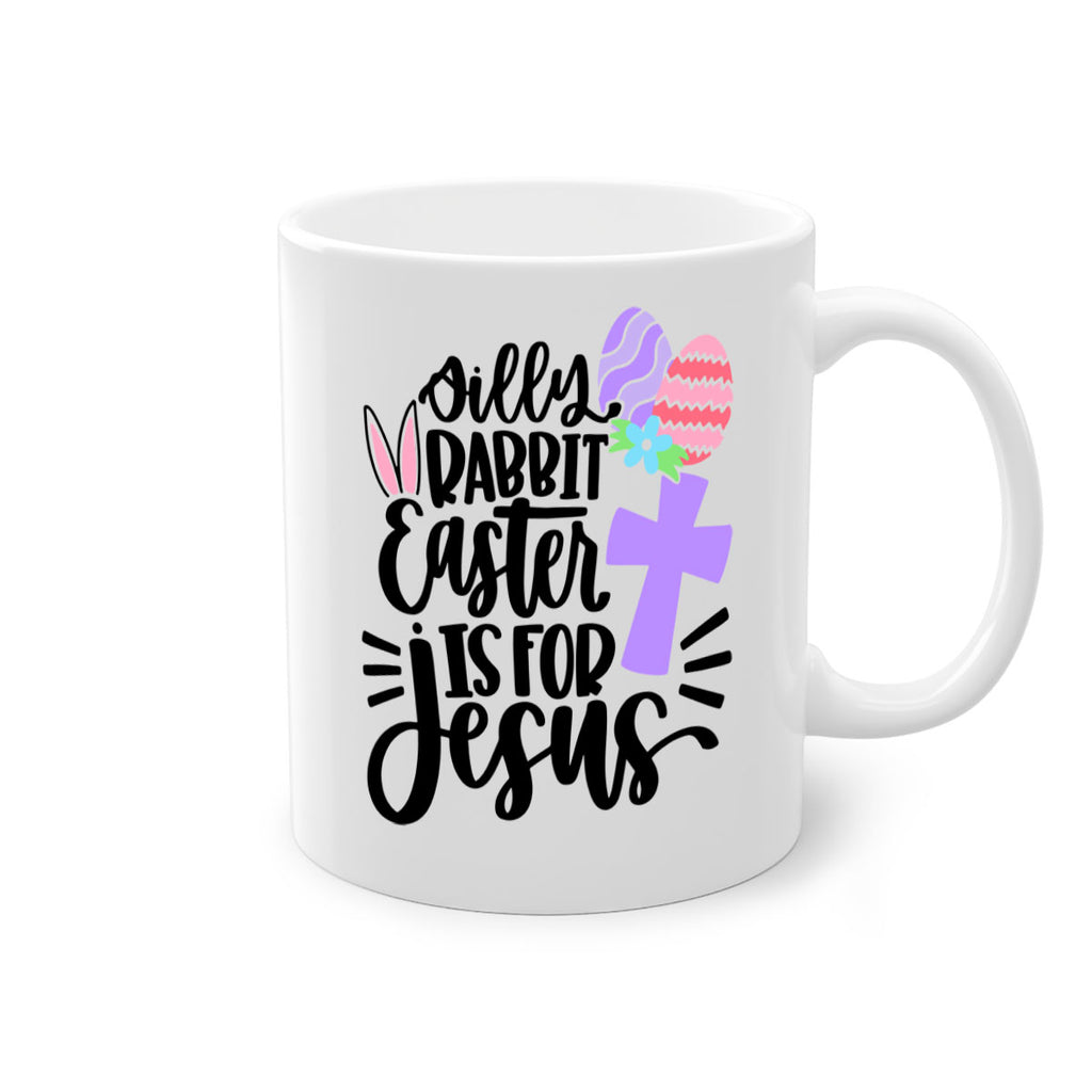 silly rabbit easter is for jesus 11#- easter-Mug / Coffee Cup