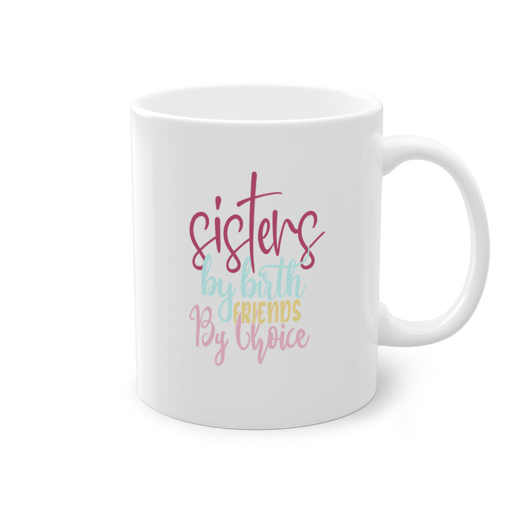sisters by birth friends by choice 57#- sister-Mug / Coffee Cup