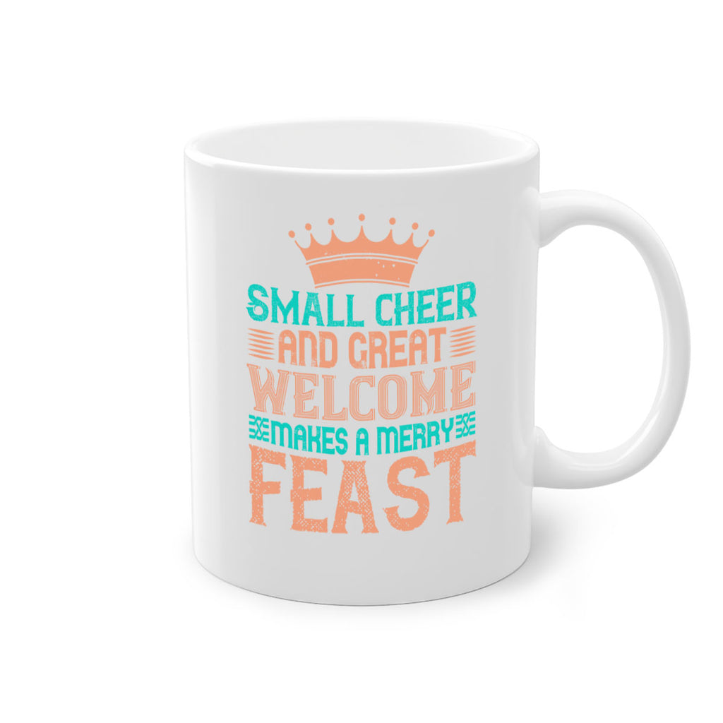 small cheer and great welcome makes a merry feast 17#- thanksgiving-Mug / Coffee Cup