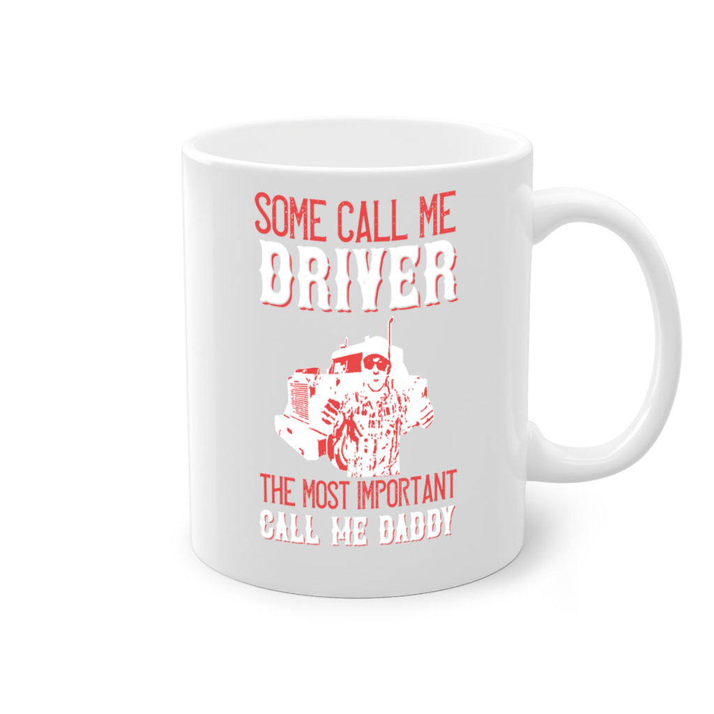 some call me driver the most important call me daddy Style 24#- truck driver-Mug / Coffee Cup