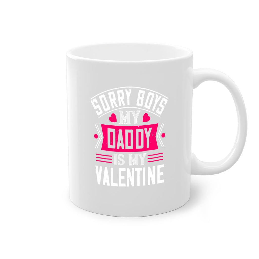 sorry boys my daddy is my valentine 10#- valentines day-Mug / Coffee Cup