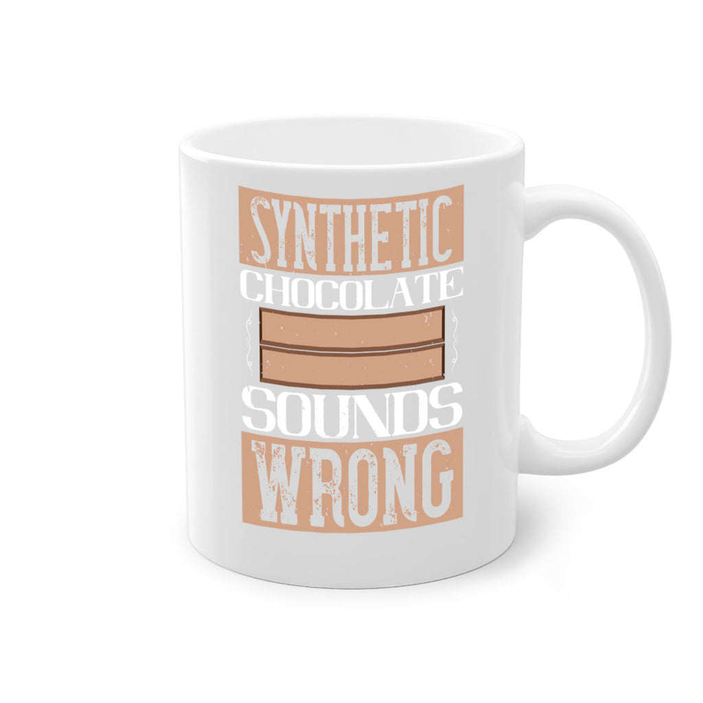 synthetic chocolate sounds wrong 19#- chocolate-Mug / Coffee Cup