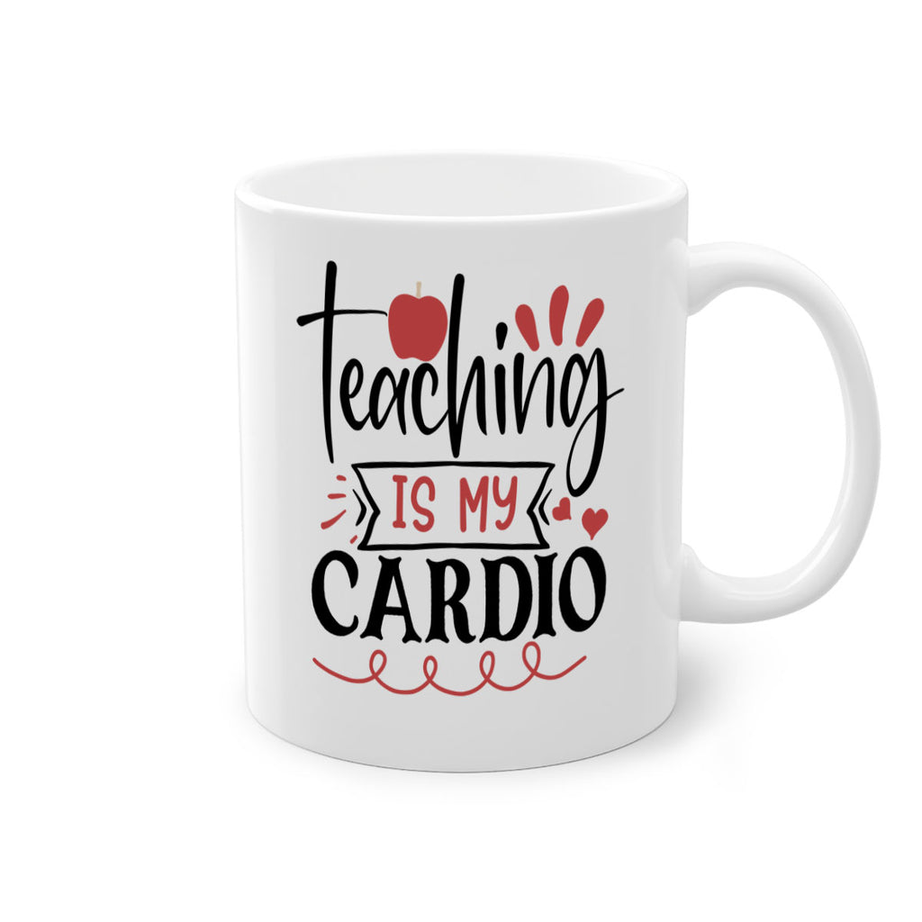 teaching is my cardio Style 128#- teacher-Mug / Coffee Cup