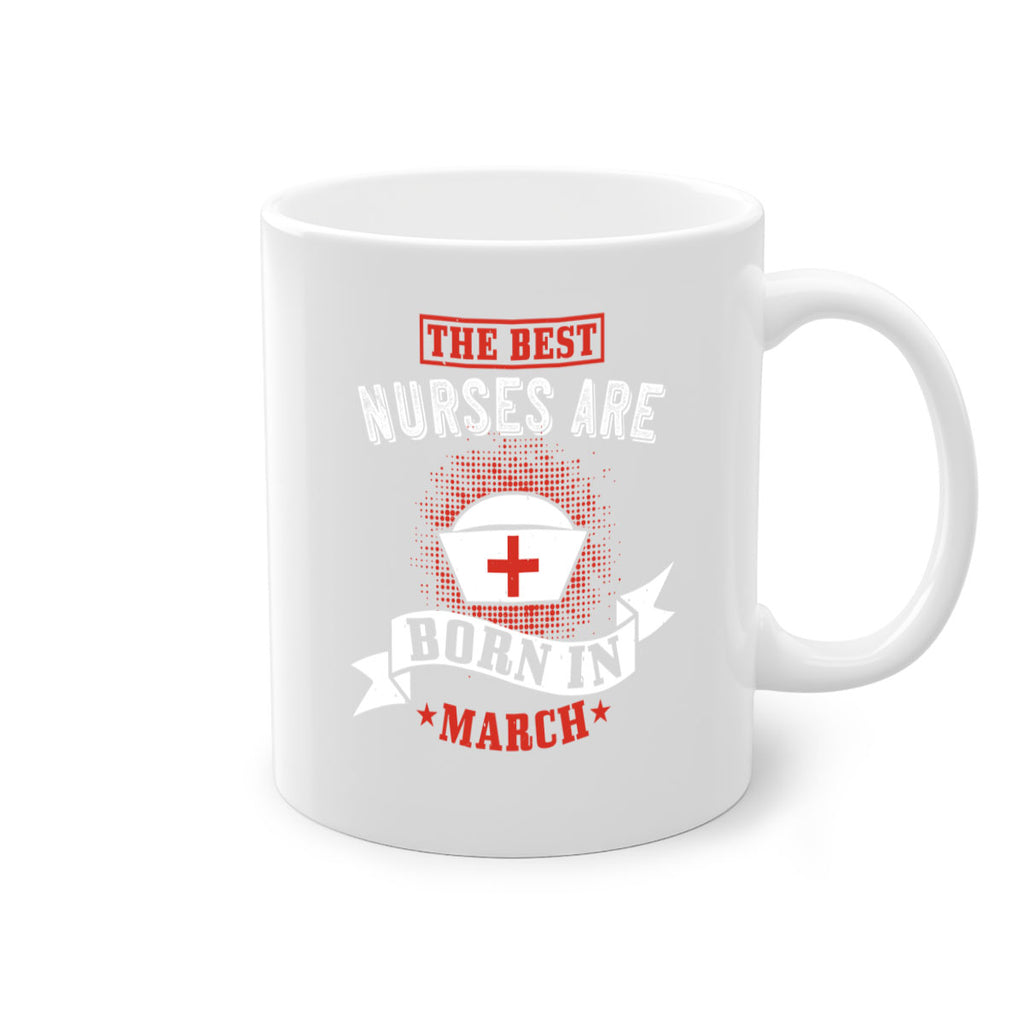 the best nurses are born in march Style 32#- birthday-Mug / Coffee Cup
