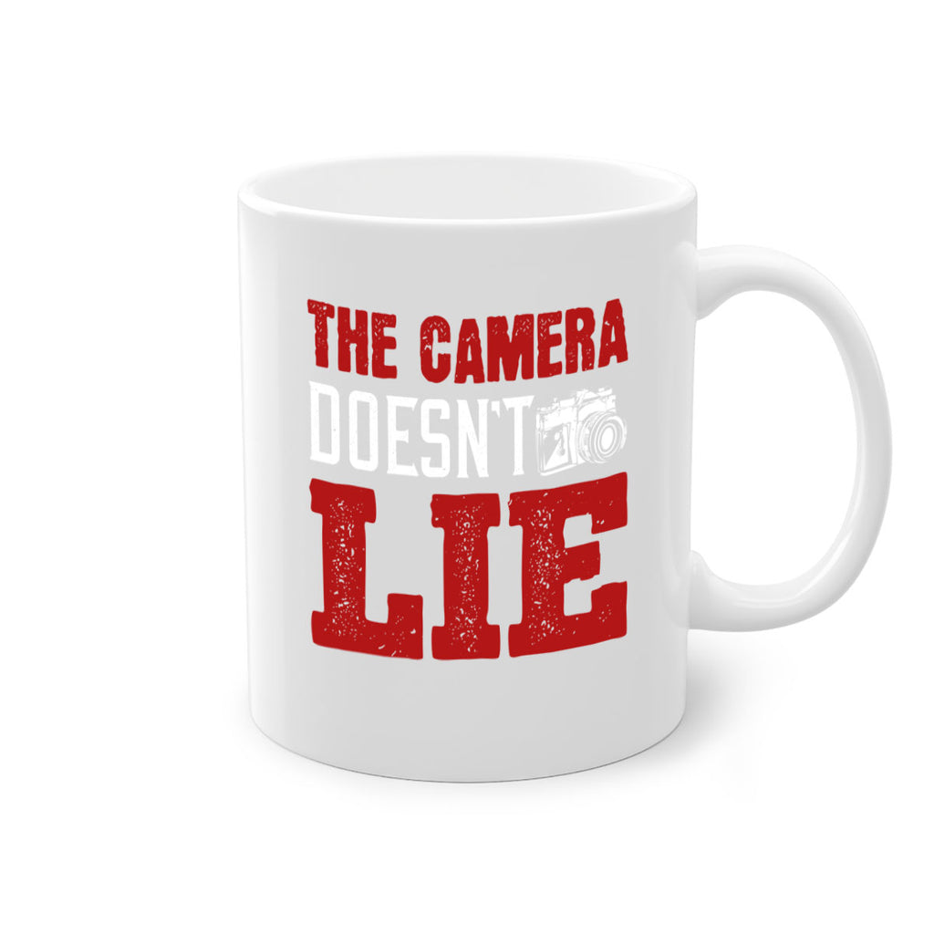the camera doesnt lie 15#- photography-Mug / Coffee Cup