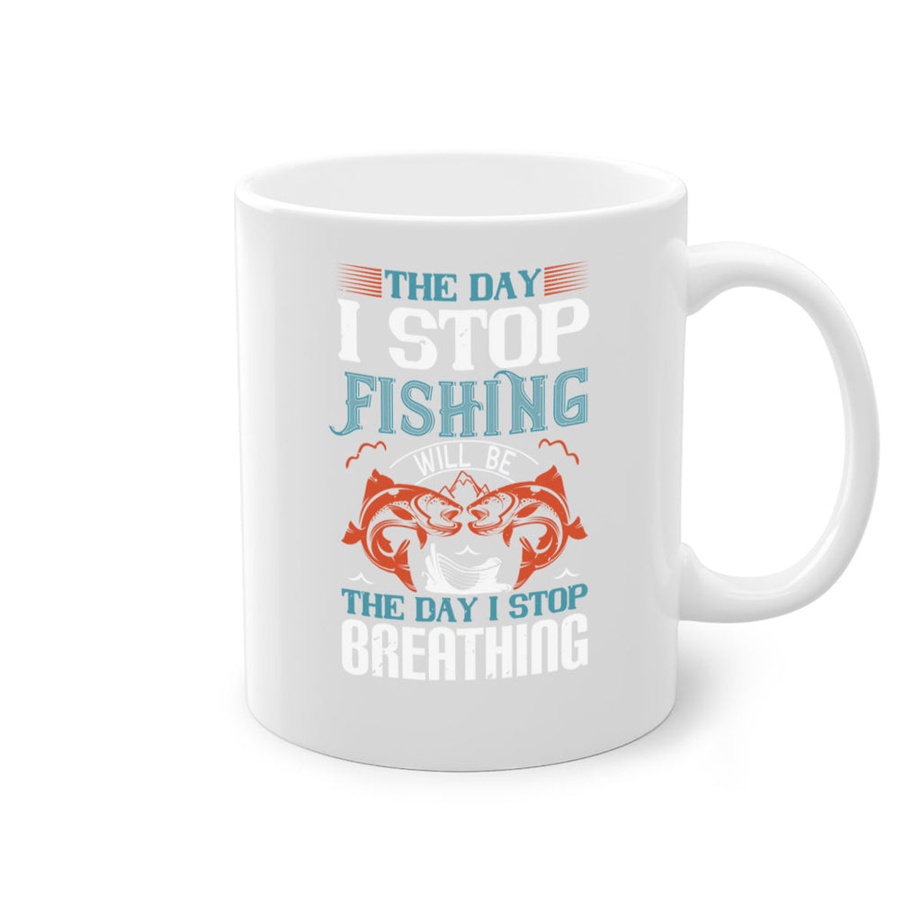 the day i stop fishing will be 26#- fishing-Mug / Coffee Cup