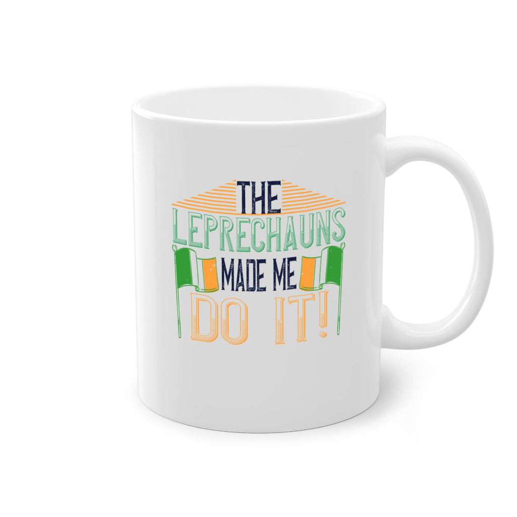 the leprechauns made me do it Style 10#- St Patricks Day-Mug / Coffee Cup