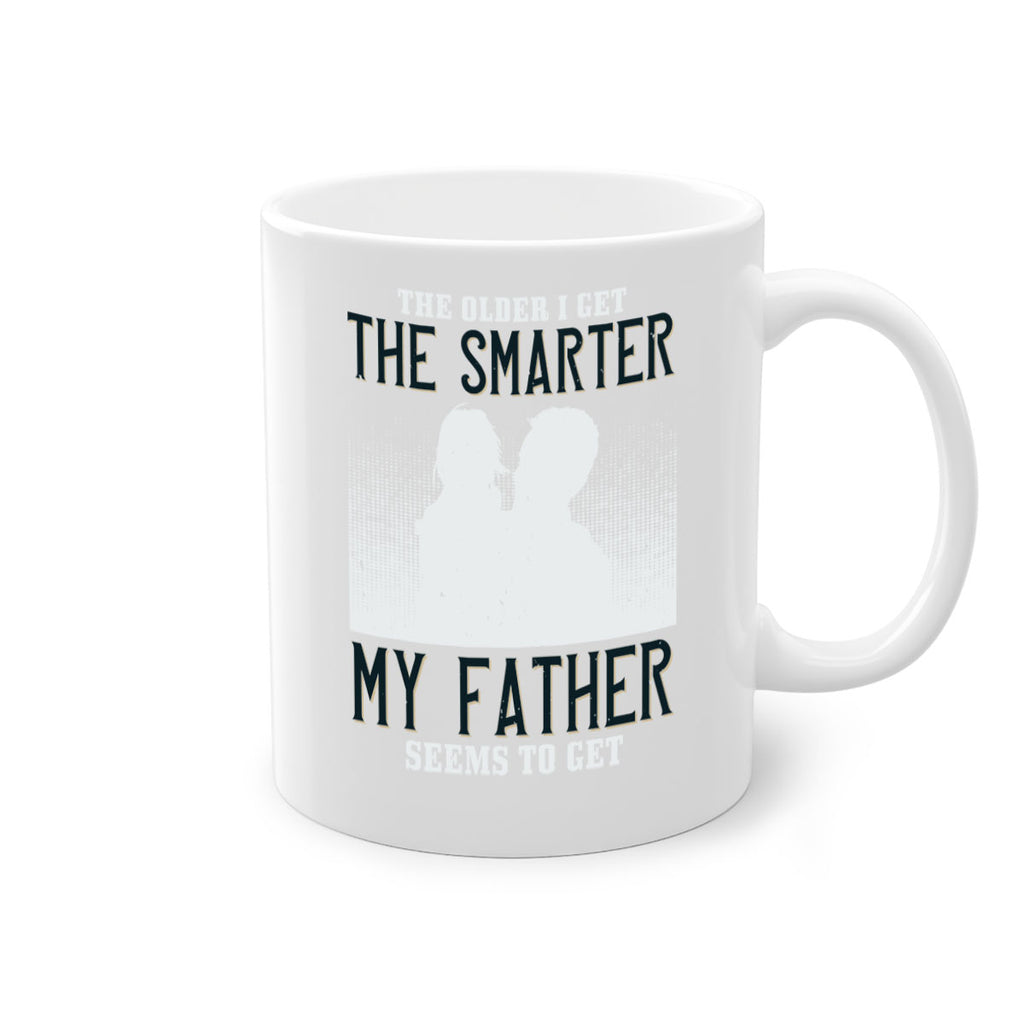 the older i get the smarter 156#- fathers day-Mug / Coffee Cup