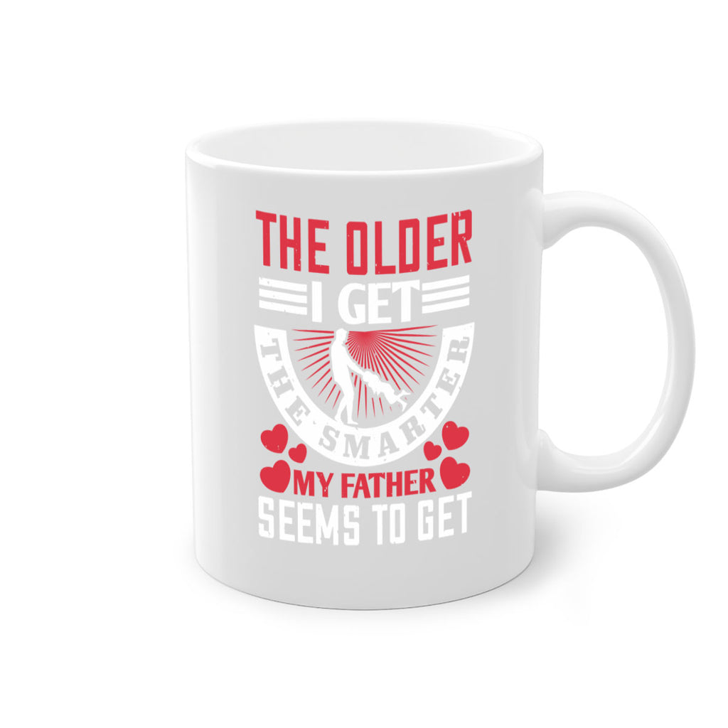 the older i get the smarter my 153#- fathers day-Mug / Coffee Cup