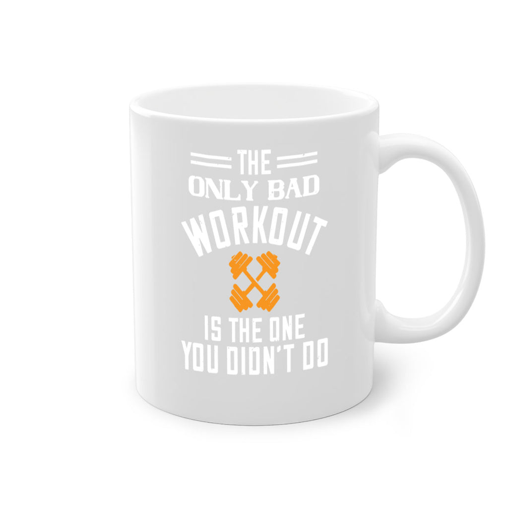 the only bad workout is the onedid not it 64#- gym-Mug / Coffee Cup