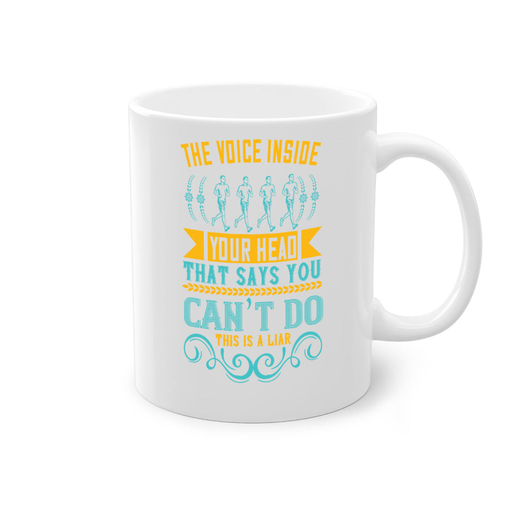 the voice inside your head that says you can’t do this is a liar 11#- running-Mug / Coffee Cup