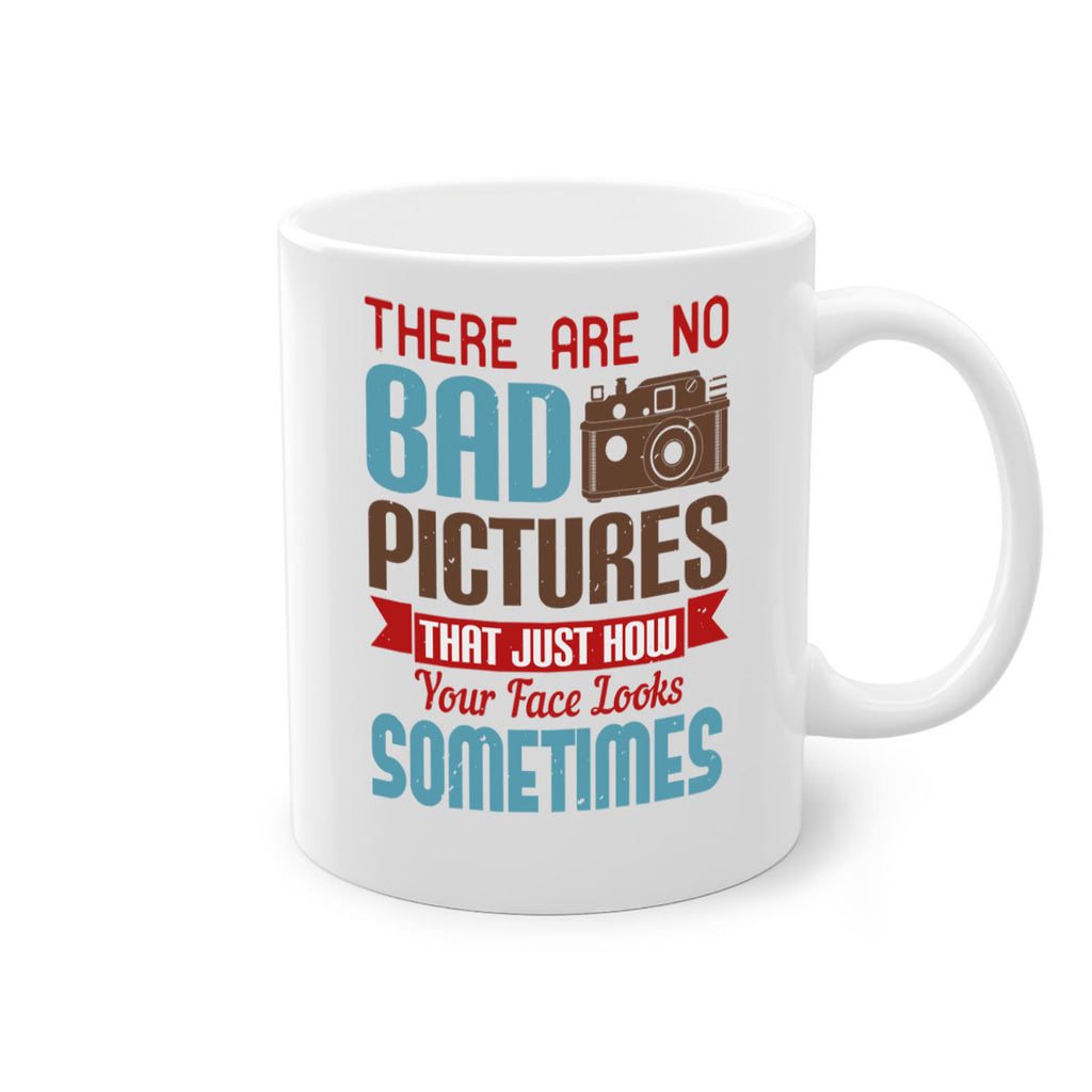there are no bad pictures that just how 10#- photography-Mug / Coffee Cup
