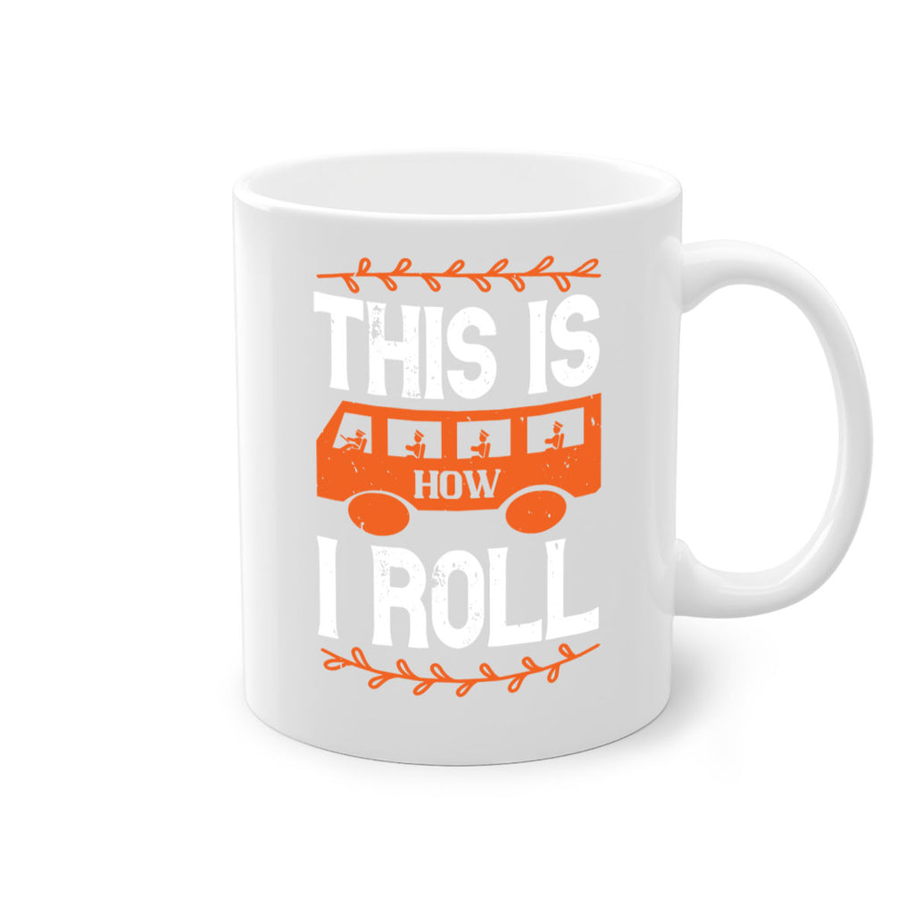 this is how i roll Style 11#- bus driver-Mug / Coffee Cup