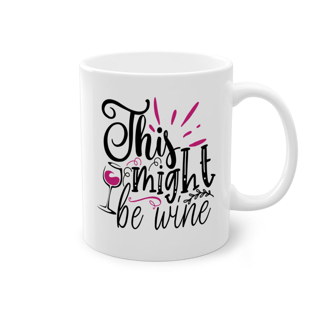 this might be wine 153#- wine-Mug / Coffee Cup