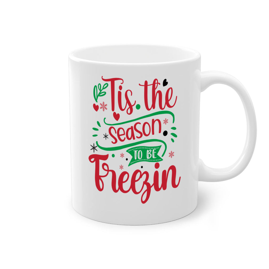 tis the season to be freezin style 1215#- christmas-Mug / Coffee Cup