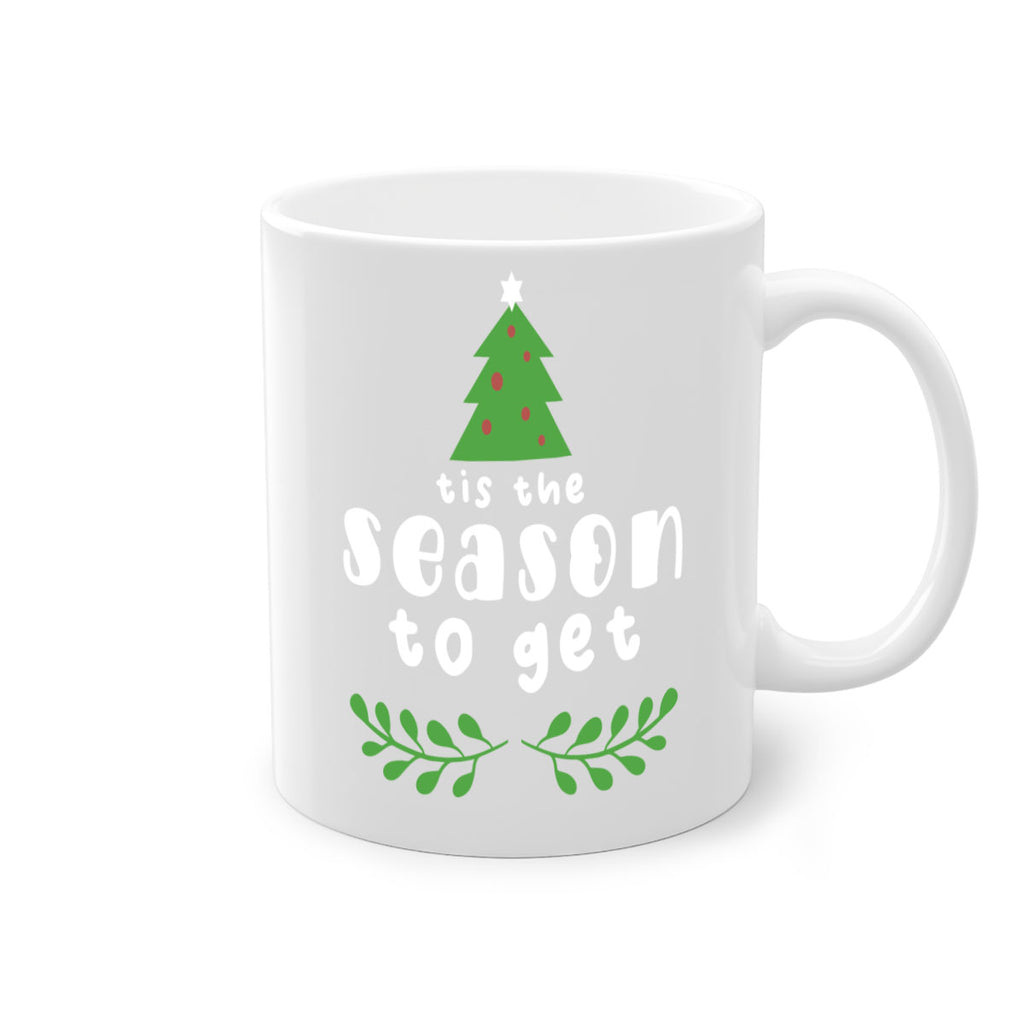 tis the season to get style 1218#- christmas-Mug / Coffee Cup