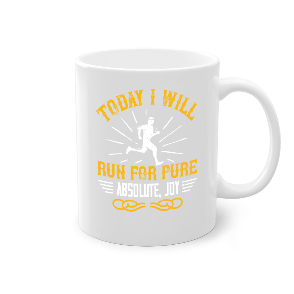 today i will run for pure absolute joy 5#- running-Mug / Coffee Cup