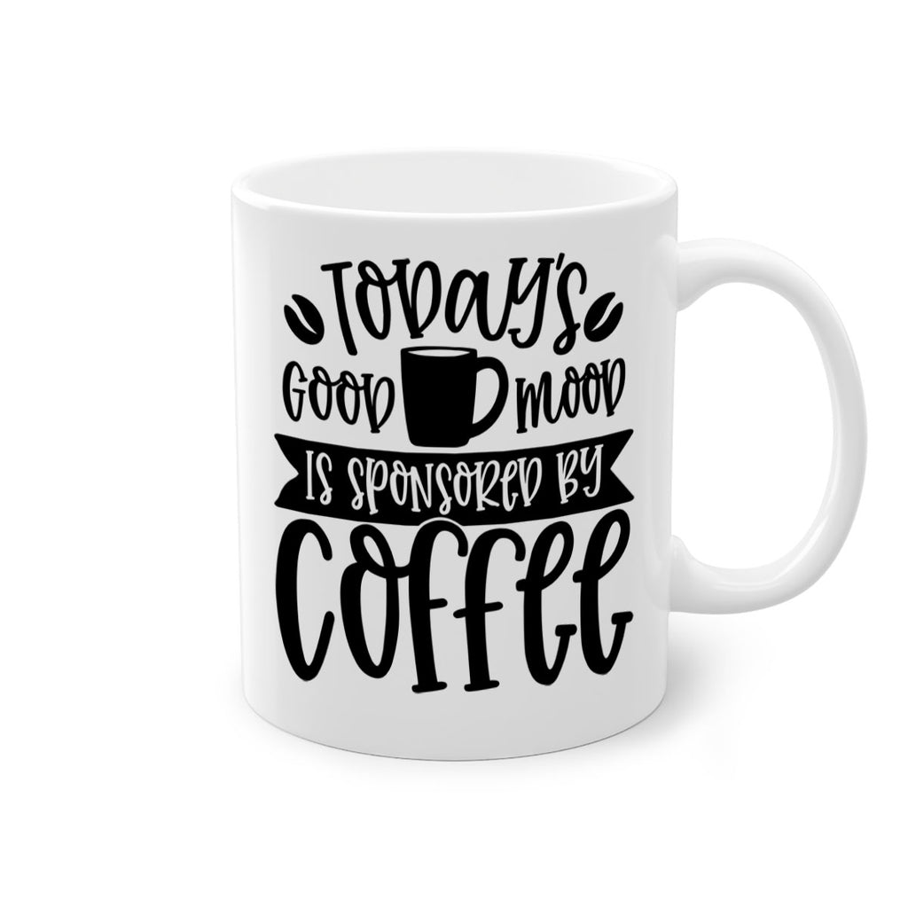 todays good mood is sponsored by coffee 13#- coffee-Mug / Coffee Cup