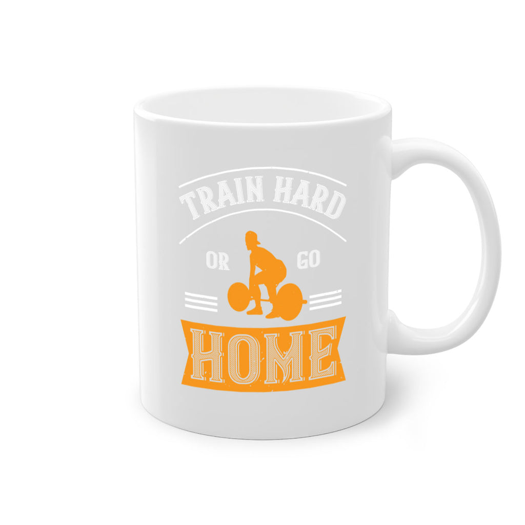 train hard or go home 63#- gym-Mug / Coffee Cup