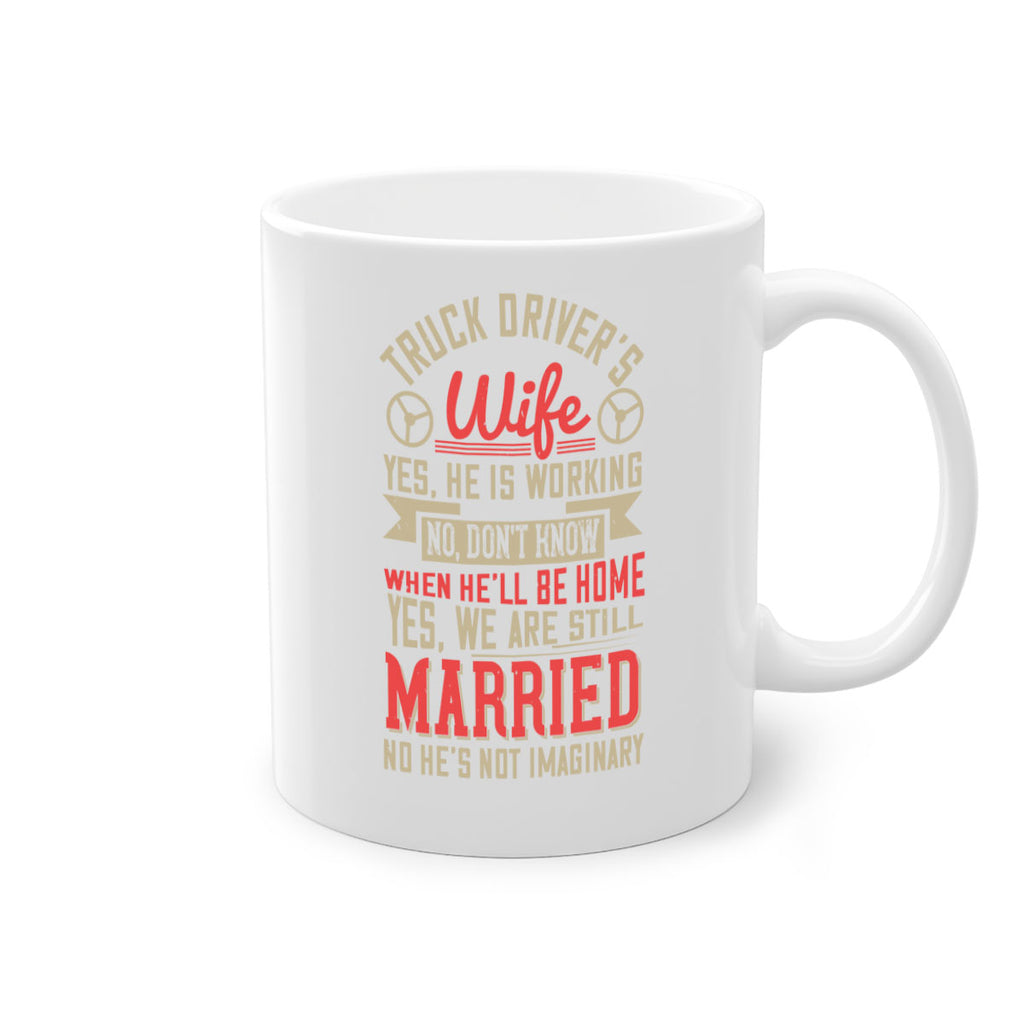 truck driver’s wife yes he is working no z Style 14#- truck driver-Mug / Coffee Cup