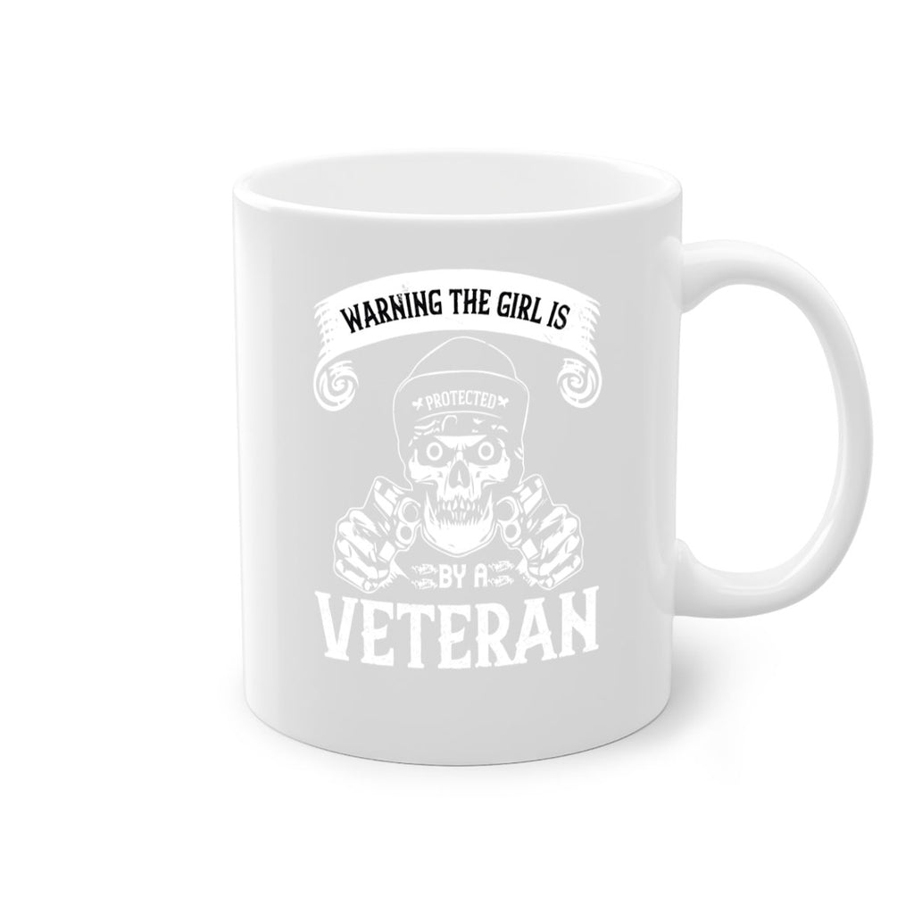 warning the girl is protected by a veteran 8#- veterns day-Mug / Coffee Cup