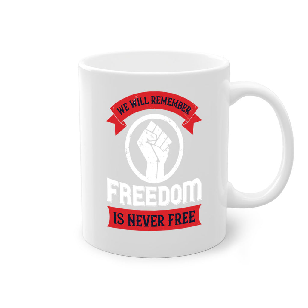 we will remeber freedom is never free 6#- veterns day-Mug / Coffee Cup