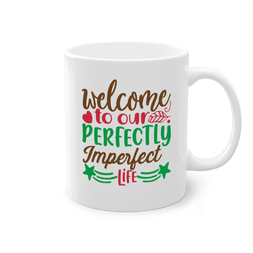 welcome to our perfectly imperfect life 5#- christmas-Mug / Coffee Cup