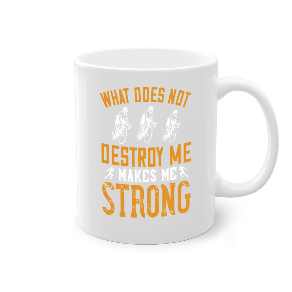 what does not destroy me makes me strong 4#- running-Mug / Coffee Cup