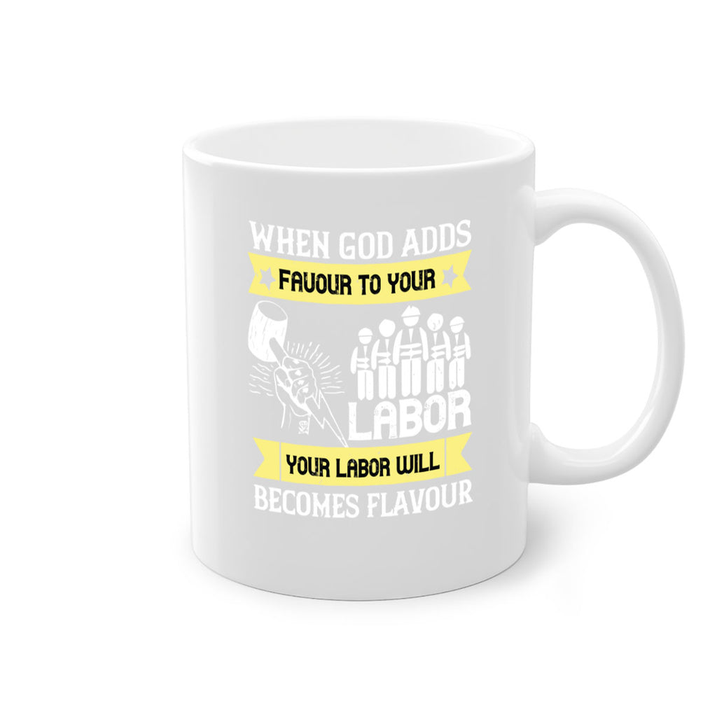 when god adds favour to your labor your labor will becomes flavour 11#- labor day-Mug / Coffee Cup