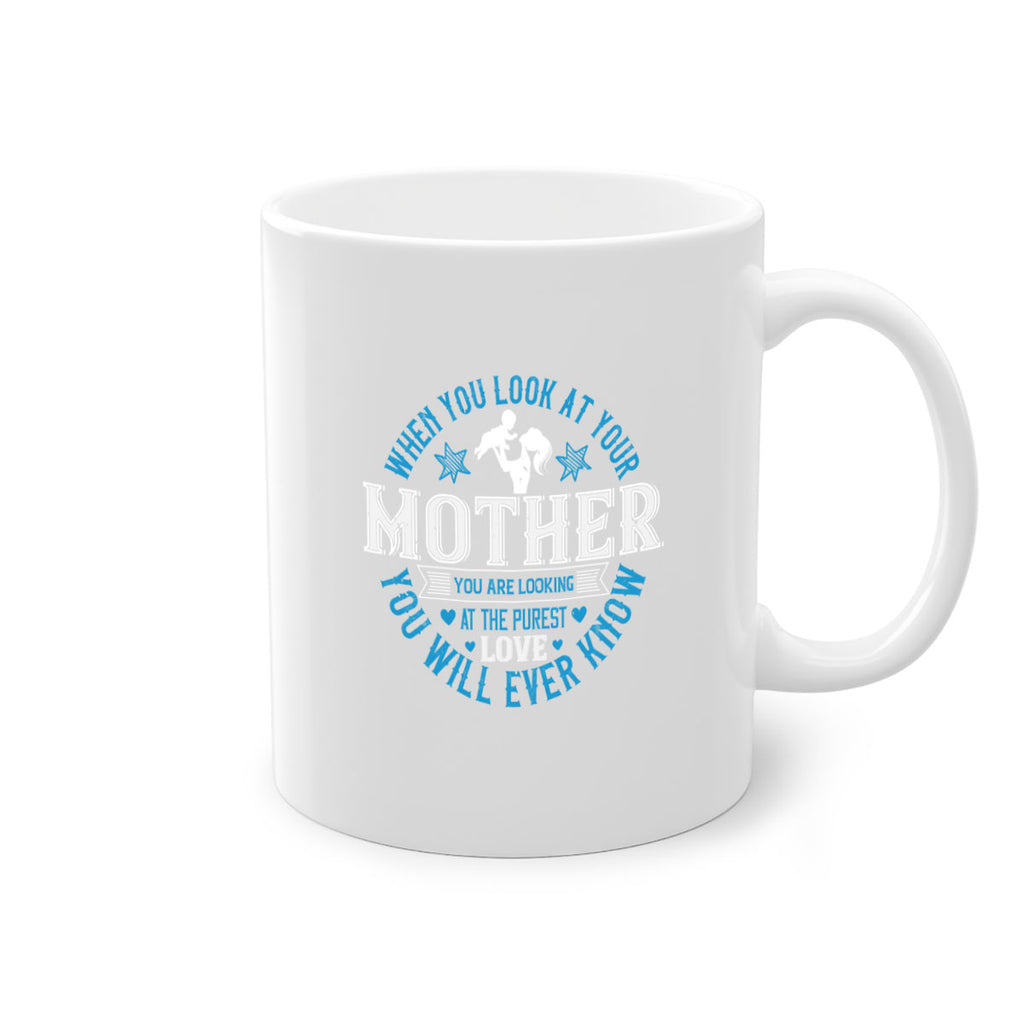 when you look at your mother 13#- mothers day-Mug / Coffee Cup