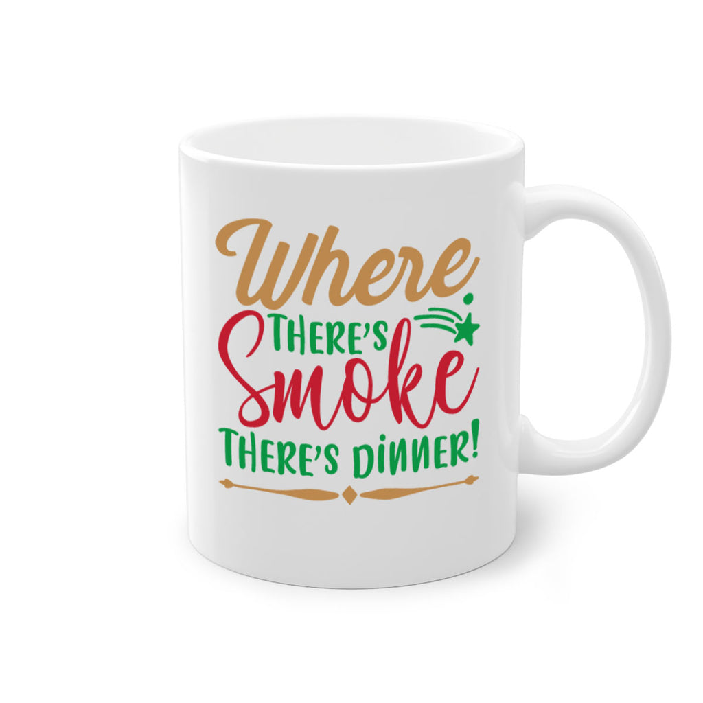 where theres smoketheres dinner 4#- christmas-Mug / Coffee Cup